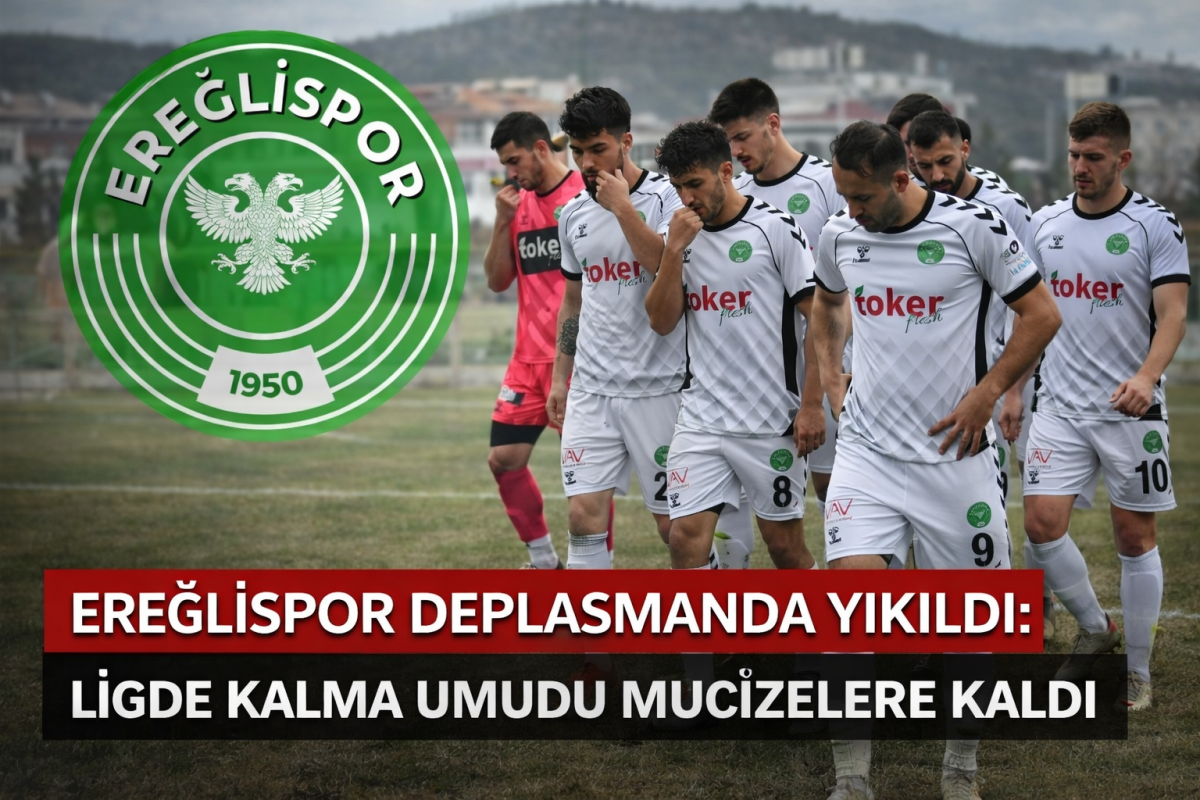 ZİRVEDEN DİBE; EREĞLİSPOR KÜME DÜŞMEK ÜZERE 